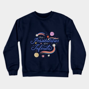 The Possibilities are Infinite Grad Gift Crewneck Sweatshirt